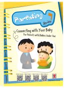 Cover: Parenting Series 7 - Connecting with Your Baby - For Parents with Babies Under One