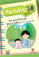 Cover: Parenting Series 20 – Nurturing Virtues and Values in Children 2 (2 - 4 years old)
