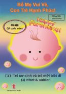 Bố Mẹ Vui Vẻ, Con Trẻ Hạnh Phúc! （3）Trẻ sơ sinh và trẻ mới biết đi Mã QR (Happy Parenting! (3) Infant & Toddler QR Code Index (Vietnamese version))
